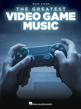 The Greatest Video Game Music (Easy Piano)
